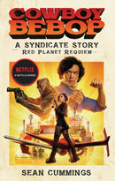 Cowboy Bebop: A Syndicate Story: Red Planet Requiem-9781789097757