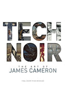 Tech Noir: The Art of James Cameron-9781789099225