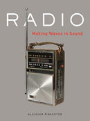 Radio : Making Waves in Sound-9781789140781