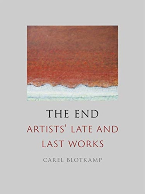 The End – Artists' Late and Last Works