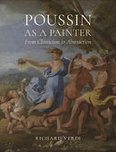 Poussin as a Painter – From Classicism to Abstraction