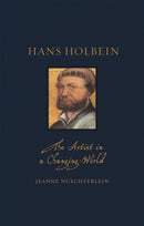 Hans Holbein – The Artist in a Changing World