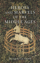 Heroes and Marvels of the Middle Ages-9781789142129