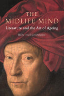 The Midlife Mind : Literature and the Art of Ageing-9781789143508