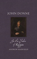John Donne : In the Shadow of Religion-9781789143935