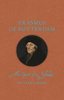 Erasmus of Rotterdam : The Spirit of a Scholar-9781789144512