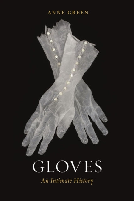 Gloves – An Intimate History