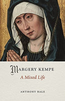 Margery Kempe : A Mixed Life-9781789144703