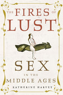 The Fires of Lust – Sex in the Middle Ages