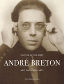 The Eye of the Poet – André Breton and the Visual Arts