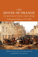 The House of Orange in Revolution and War : A European History, 1772-1890-9781789145427