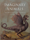 Imaginary Animals – The Monstrous, the Wondrous and the Human