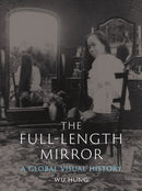 The Full-Length Mirror : A Global Visual History-9781789146103