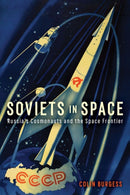 Soviets in Space – Russia's Cosmonauts and the Space Frontier