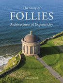 The Story of Follies – Architectures of Eccentricity