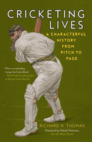 Cricketing Lives – A Characterful History from Pitch to Page