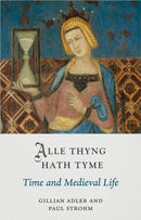 Alle Thyng Hath Tyme : Time and Medieval Life-9781789146790