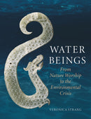 Water Beings – From Nature Worship to the Environmental Crisis