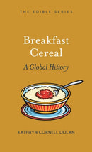 Breakfast Cereal – A Global History