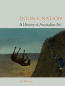 Double Nation : A History of Australian Art-9781789146974