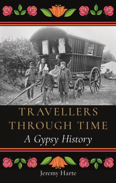 Travellers through Time : A Gypsy History-9781789147162