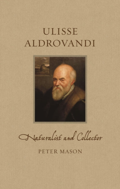 Ulisse Aldrovandi : Naturalist and Collector-9781789147179