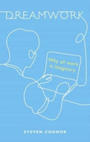 Dreamwork : Why All Work Is Imaginary-9781789147568