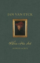 Jan van Eyck within His Art-9781789147612