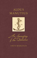 Aldus Manutius – The Invention of the Publisher