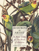 Audubon as Artist – A New Look at The Birds of America
