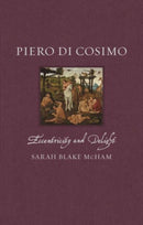 Piero di Cosimo – Eccentricity and Delight