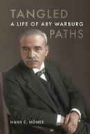 Tangled Paths – A Life of Aby Warburg