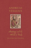 Andreas Vesalius : Anatomy and the World of Books-9781789148527