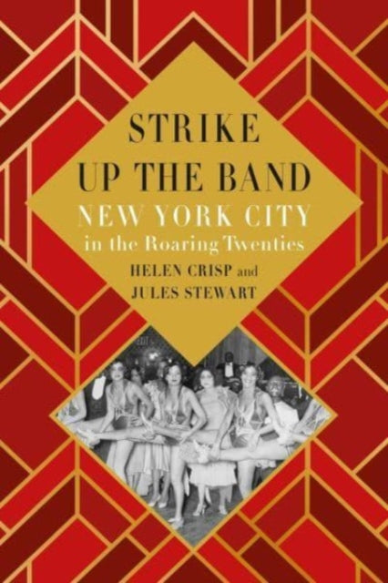 Strike Up the Band : New York City in the Roaring Twenties-9781789148565