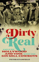 Dirty Real : Exile on Hollywood and Vine with the Gin Mill Cowboys-9781789148626