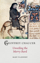 Geoffrey Chaucer : Unveiling the Merry Bard-9781789148633