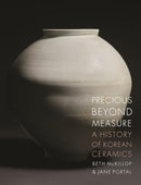 Precious beyond Measure : A History of Korean Ceramics-9781789148671