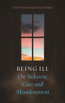 Being Ill – On Sickness, Care and Abandonment