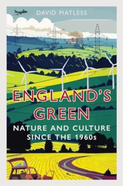 England's Green : Nature and Culture since the 1960s-9781789149210