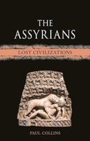 The Assyrians : Lost Civilizations-9781789149234