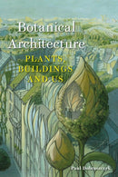 Botanical Architecture – Plants, Buildings and Us