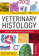 Veterinary Histology of Domestic Mammals and Birds 5th Edition : Textbook and Colour Atlas-9781789180091