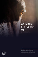 Animals, Ethics and Us : A Veterinary's View of Human-Animal Interactions-9781789180497