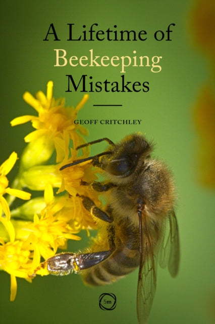 A Lifetime of Beekeeping Mistakes-9781789182026