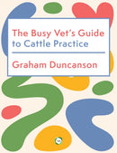 Busy Vet’s Guide to Cattle Practice