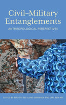 Civil-Military Entanglements : Anthropological Perspectives-9781789201956