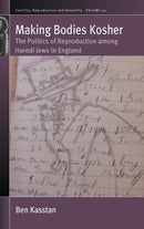 Making Bodies Kosher : The Politics of Reproduction among Haredi Jews in England-9781789202281