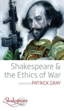 Shakespeare and the Ethics of War-9781789202618
