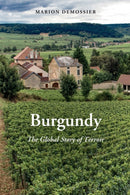 Burgundy : The Global Story of Terroir-9781789206272
