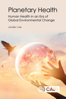 Planetary Health : Human Health in an Era of Global Environmental Change-9781789241648